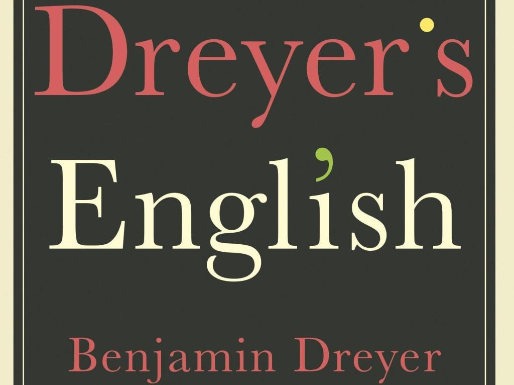 Book Review Dreyer’s English by Benjamin Dreyer