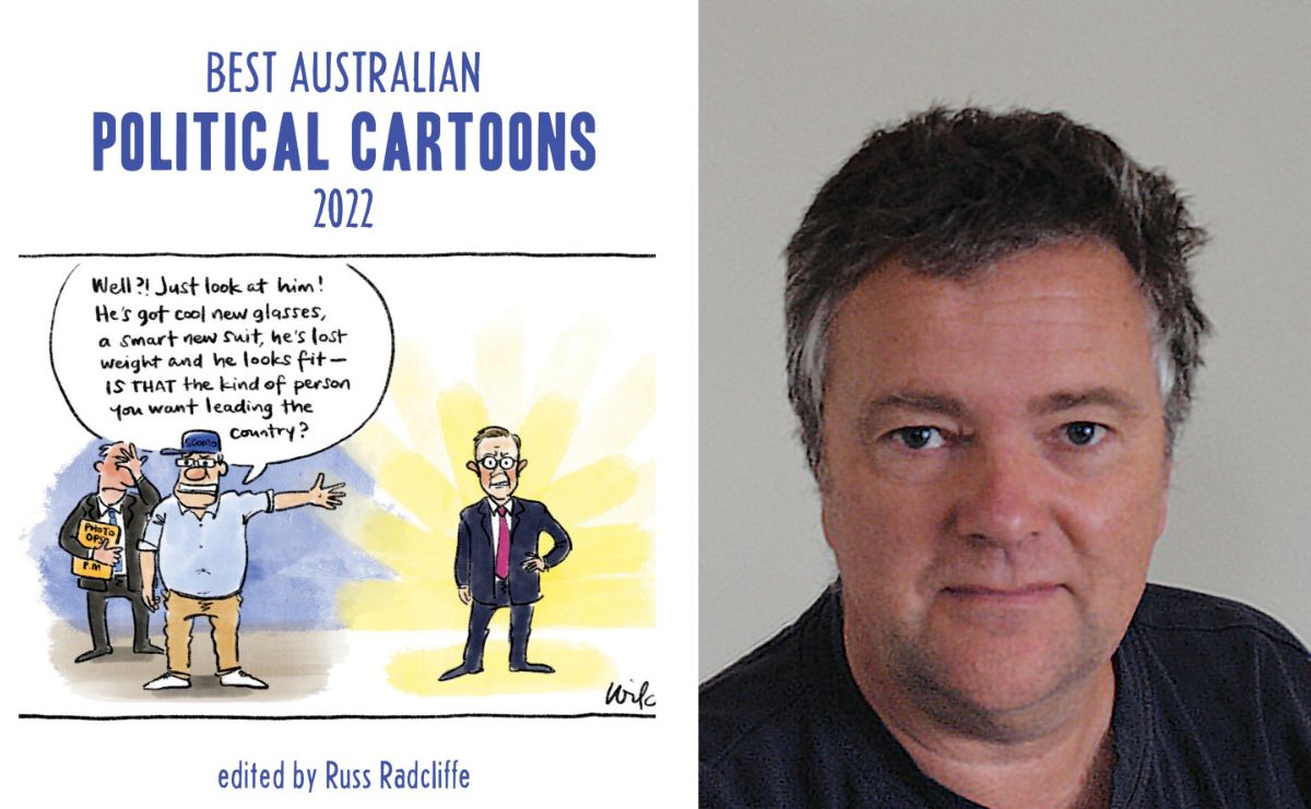 Book review: Best Australian Political Cartoons 2022, edited by Russ  Radcliffe | ArtsHub Australia
