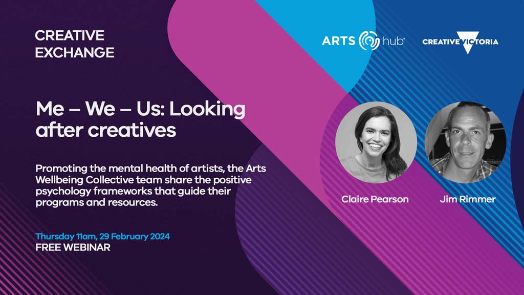 (Free Webinar) Me – We – Us: looking after creatives - Event Information – ArtsHub Australia - Vimarsana News