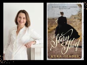 The Story Thief, Kyra Geddes. Image on left is an author shot of a white woman in a white shirt, with a brown bob, smiling at the camera and leaning on a mantelpiece. On the right is the book cover showing the back of an 1800s woman in black striding along a dusty outback track with her back to us.