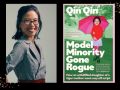 Model Minority Gone Rogue. Qin Qin. Image on left is an author shot from the waist up of a young woman of Chinese appearance wearing a grey top with lapels and glasses. She has shoulder length dark hair and her body is facing the left, with her head turned to smile at the camera. On the right is a green book cover of featuring a small Chinese girl holding a pink umbrella and wearing pink tights, a red jumper, green boots and a grey skirt. She is smiling at the camera.