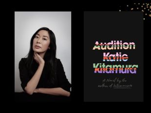 Two panels. On the left is Katie Kitamura, an Asian woman who is wearing black and has one of her hands propped on her chin. On the right is the cover of her book 'Audition.'. The title is in colourful font against a black background.