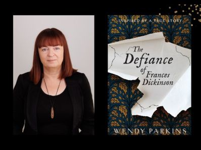Two panels. On the left is author Wendy Parkins. She has auburn hair and is dressed in black. On the right is the cover of her book, with 'The Defiance of Frances Dickinson' written on a scrap of paper.