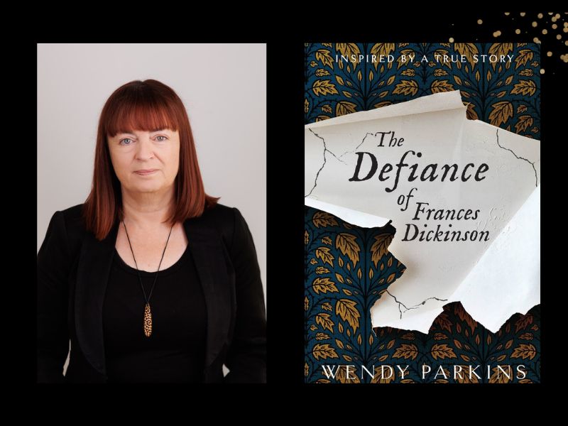 Two panels. On the left is author Wendy Parkins. She has auburn hair and is dressed in black. On the right is the cover of her book, with 'The Defiance of Frances Dickinson' written on a scrap of paper.