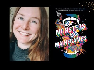 Two panels. On the left is a young woman with light brown hair smiling. On the right is the cover of a book, 'Of Monsters and Mainframes", which shows a colourful illustration of a spaceship, plumes of smoke and a large open mouth with fangs.