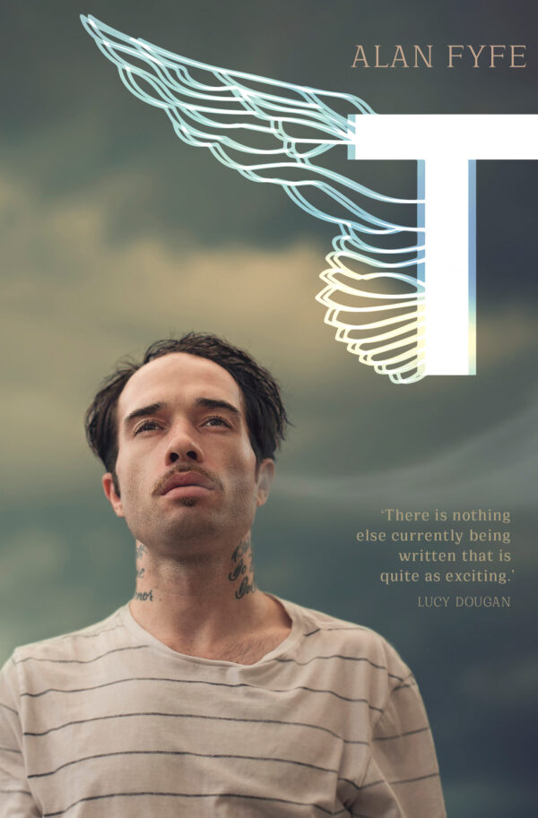 T, by Alan Fyfe. Publishing after book rejection.