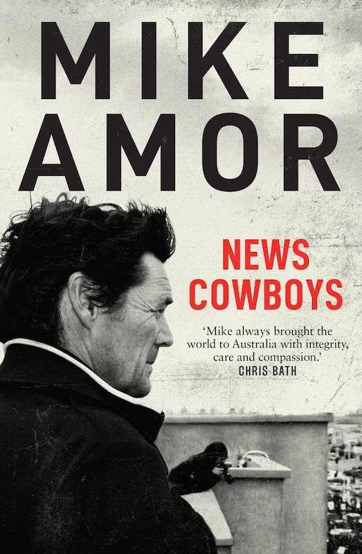 News Cowboy, Mike Amor. Image: Echo Publishing. New non-fiction.
