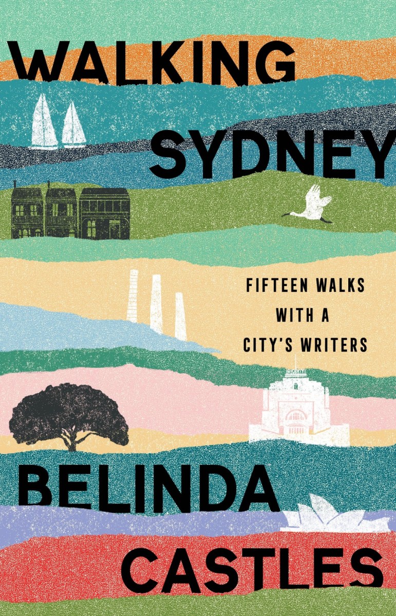 Walking Sydney by Belinda Castles. Image: NewSouth Publishing.