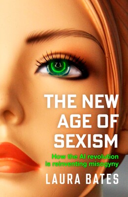 The New Age of Sexism, Laura Bates. Image: Simon and Schuster UK. New books. 