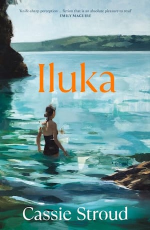 The cover of Australian writer Cassie Stroud's debut novel Iluka, showing a female bather walking into a body of water.